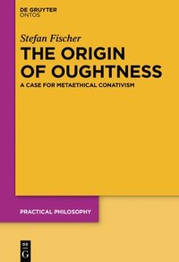 bokomslag The Origin of Oughtness