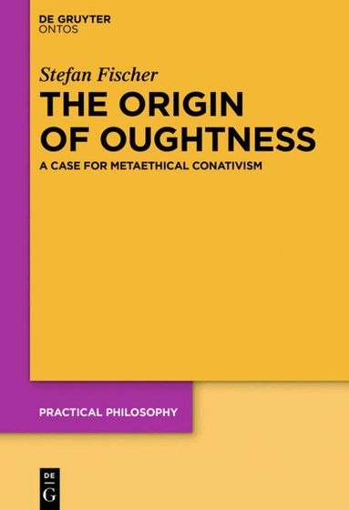 Stefan Fischer - Origin of Oughtness, Inbunden