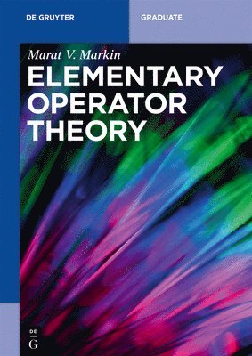 Marat V. Markin - Elementary Operator Theory, Häftad