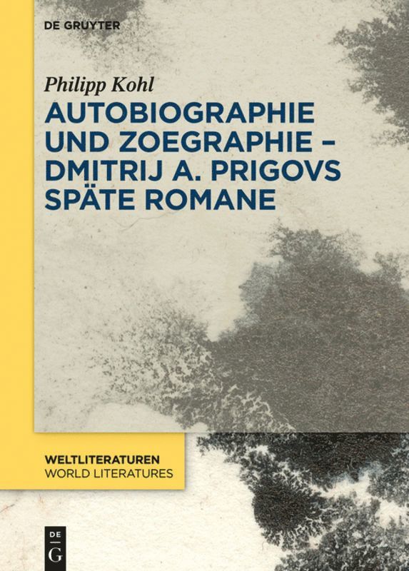 Philipp Kohl - Autobiographie und Zoegraphie - Dmitrij A. Prigovs späte Romane, Inbunden