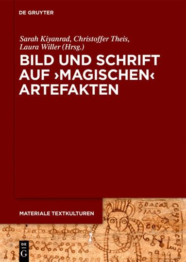 Sarah Kiyanrad, Christoffer Theis, Laura Willer - Bild und Schrift auf 'magischen' Artefakten, Inbunden