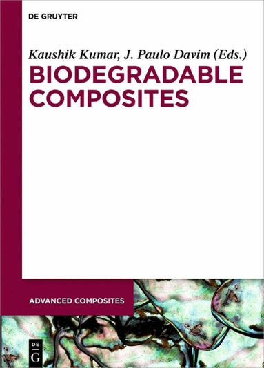 Kaushik Kumar, J. Paulo Davim - Biodegradable Composites, Inbunden