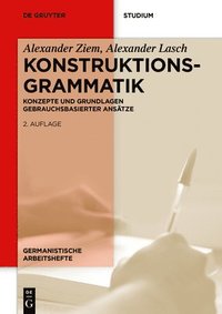 bokomslag Konstruktionsgrammatik: Konzepte Und Grundlagen Gebrauchsbasierter Ansätze