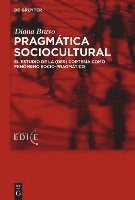 bokomslag Pragmática Sociocultural: El Estudio de la (Des) Cortesía Como Fenómeno Socio-Pragmático