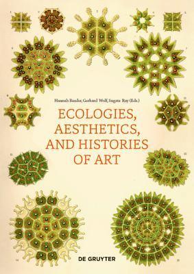 Ecologies, Aesthetics, and Histories of Art 1
