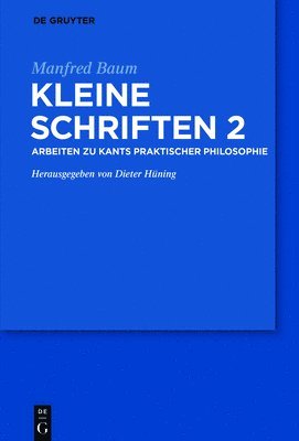 Arbeiten zur praktischen Philosophie Kants 1