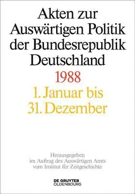Michael Ploetz, Matthias Peter, Jens Jost Hofmann - Akten Zur Auswärtigen Politik Der Bundesrepublik Deutschland 1988, Inbunden. Tillgänglighet: Tillfälligt slut