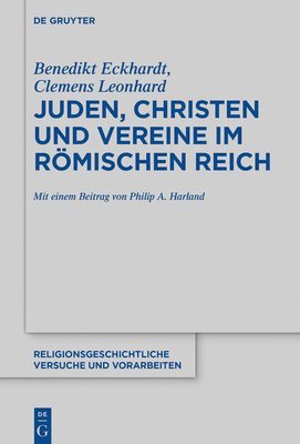 Benedikt Eckhardt, Clemens Leonhard, Benedikt Philip A. Eckhardt Harland - Juden, Christen und Vereine im Römischen Reich, Inbunden