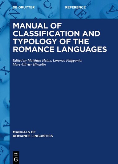 Matthias Heinz, Lorenzo Filipponio, Marc-Olivier Hinzelin - Manual of Classification and Typology of the Romance Languages, Inbunden