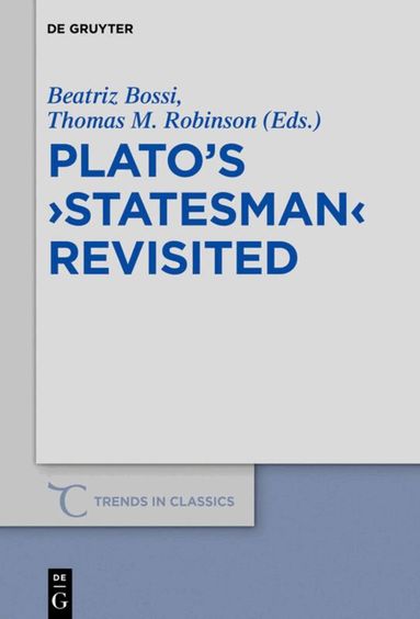 Beatriz Cecilia Bossi, Thomas M. Robinson - Plato’s ›Statesman‹ Revisited, Inbunden