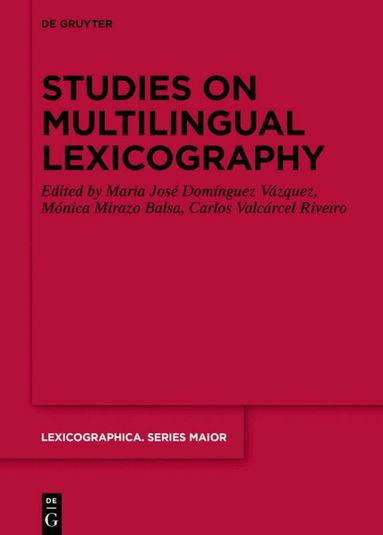 María José Domínguez Vázquez, Mónica Mirazo Balsa, Carlos Valcárcel Riveiro - Studies on Multilingual Lexicography, Inbunden