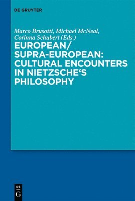 bokomslag European/Supra-European: Cultural Encounters in Nietzsche's Philosophy