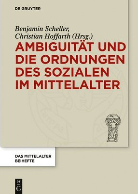 bokomslag Ambiguitt und die Ordnungen des Sozialen im Mittelalter