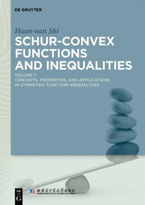 Huan-nan Shi, Huan-Nan Shi, Huan Shi Harbin Institute of Technology - Schur-Convex Functions and Inequalities, Inbunden