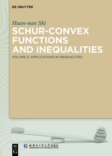 Huan-nan Shi - Schur-Convex Functions and Inequalities, Inbunden