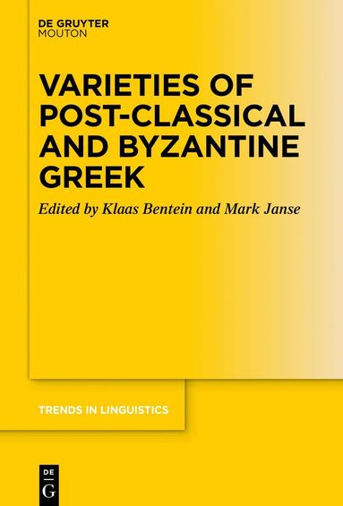 Klaas Bentein, Mark Janse - Varieties of Post-classical and Byzantine Greek, Inbunden