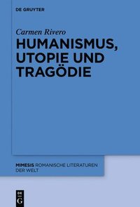 bokomslag Humanismus, Utopie und Tragdie