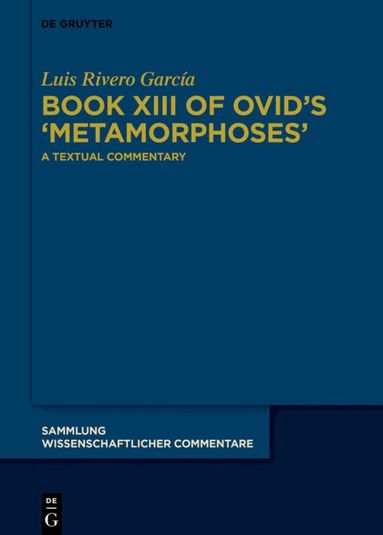 Luis Rivero García - Book XIII of Ovid’s ›Metamorphoses‹, Inbunden