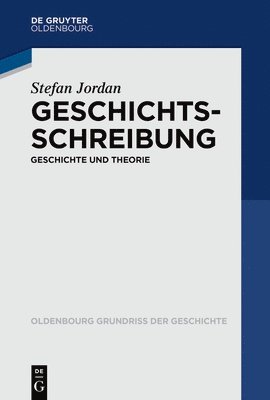 bokomslag Geschichtsschreibung: Geschichte Und Theorie