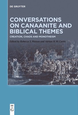 Rebecca Watson, Adrian H. W. Curtis - Conversations on Canaanite and Biblical Themes, Häftad