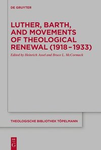 bokomslag Luther, Barth, and Movements of Theological Renewal (1918-1933)