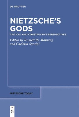 Nietzsche's Gods: Critical and Constructive Perspectives 1