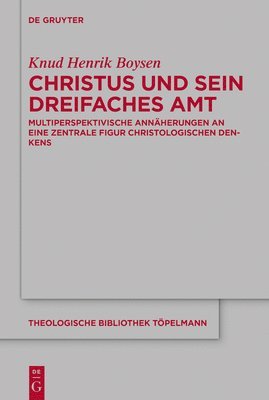 Knud Henrik Boysen - Christus und sein dreifaches Amt, Inbunden