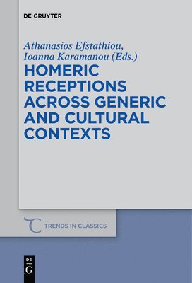 Homeric Receptions Across Generic and Cultural Contexts 1