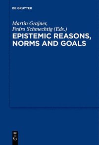 bokomslag Epistemic Reasons, Norms and Goals