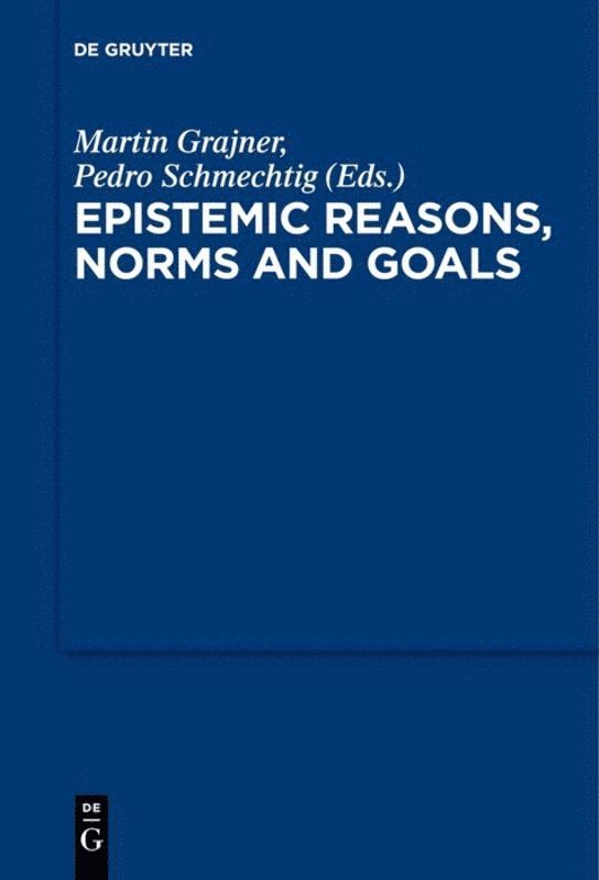 Martin Grajner, Pedro Schmechtig - Epistemic Reasons, Norms and Goals, Häftad