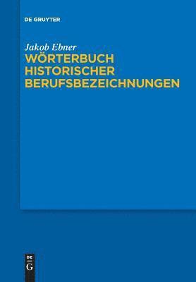 Jakob Ebner - Wörterbuch historischer Berufsbezeichnungen, Häftad