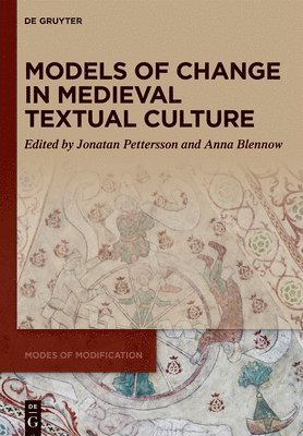 Models of Change in Medieval Textual Culture 1