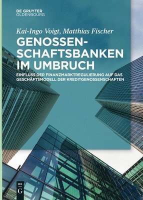 Kai-Ingo Voigt, Matthias Fischer - Genossenschaftsbanken im Umbruch, Häftad