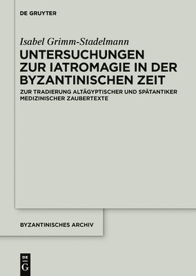 bokomslag Untersuchungen zur Iatromagie in der byzantinischen Zeit