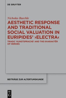 Aesthetic Response and Traditional Social Valuation in Euripides Electra 1