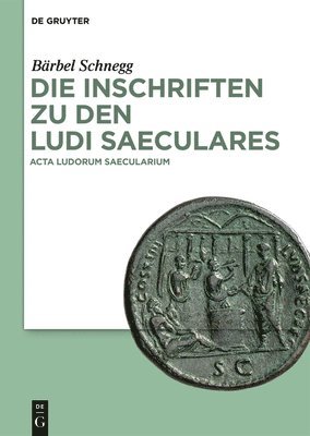 Die Inschriften zu den Ludi saeculares 1