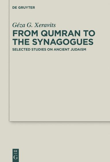 Géza G. Xeravits - From Qumran to the Synagogues, Inbunden