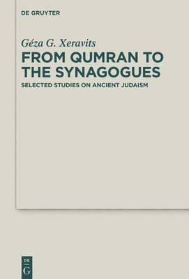 Géza G. Xeravits, Géza G. Ádám - From Qumran to the Synagogues, Inbunden