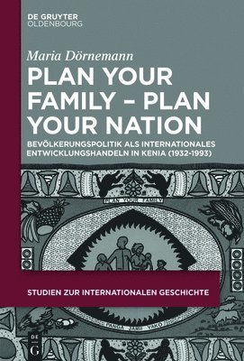 Maria Dörnemann - Plan Your Family - Plan Your Nation, Inbunden
