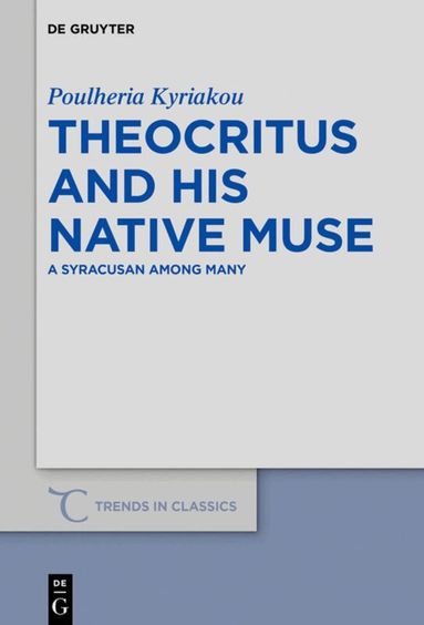 Poulheria Kyriakou - Theocritus and his native Muse, Inbunden
