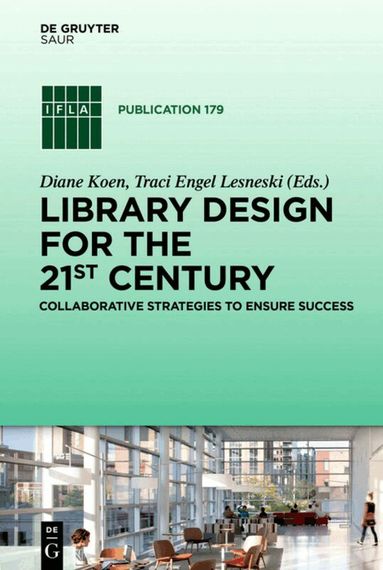 Diane Koen, Traci Engel Lesneski - Library Design for the 21st Century, Inbunden