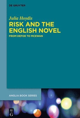 Julia Hoydis - Risk and the English Novel, Inbunden