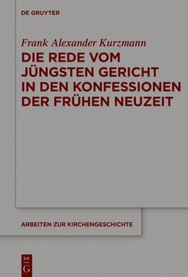 bokomslag Die Rede vom Jngsten Gericht in den Konfessionen der Frhen Neuzeit