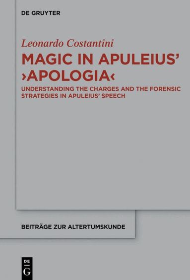Leonardo Costantini - Magic in Apuleius’ ›Apologia‹, Inbunden
