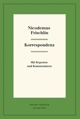 Magnus Ulrich Ferber, Philipp Knüpffer - Nicodemus Frischlin: Korrespondenz: Mit Regesten Und Kommentar, Inbunden