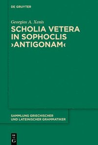 bokomslag Scholia vetera in Sophoclis Antigonam