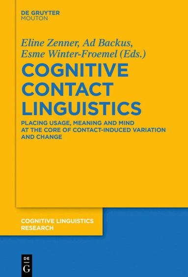 Eline Zenner, Ad Backus, Esme Winter-Froemel - Cognitive Contact Linguistics, Inbunden