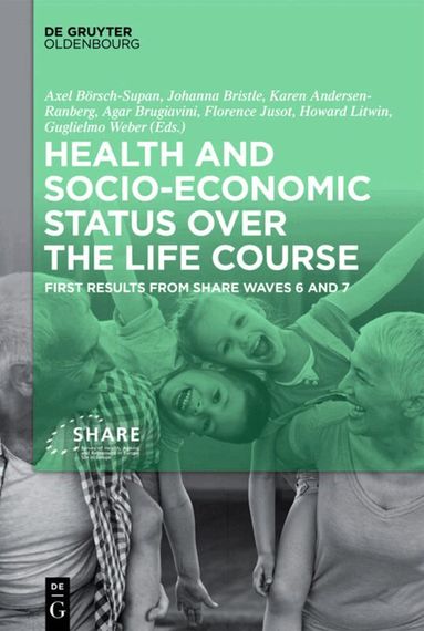 Axel Börsch-Supan, Johanna Bristle, Karen Andersen-Ranberg, Agar Brugiavini, Florence Jusot, Howard Litwin, Guglielmo Weber - Health and socio-economic status over the life course, Inbunden