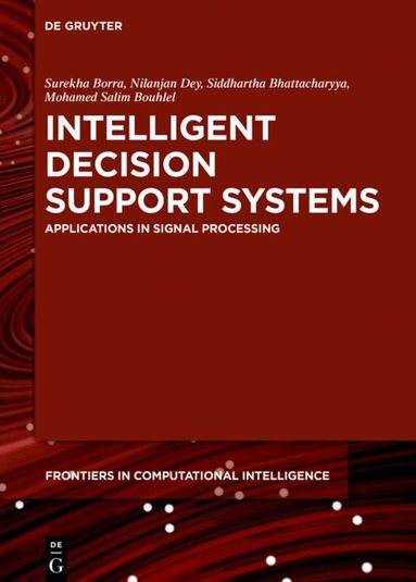Surekha Borra, Nilanjan Dey, Siddhartha Bhattacharyya, Mohamed Salim Bouhlel - Intelligent Decision Support Systems, Inbunden