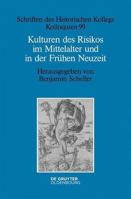 Benjamin Scheller - Kulturen Des Risikos Im Mittelalter Und in Der Frühen Neuzeit, Inbunden